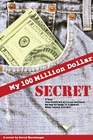 My 100 Million Dollar Secret cover